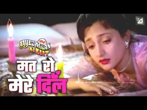 Mat Ro Mere Dil chup ho jaJhankar Mp3 Song        Zakhmi Dil Jhankar song