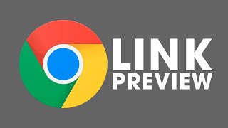 How to Enable and Use Link Preview in Google Chrome.