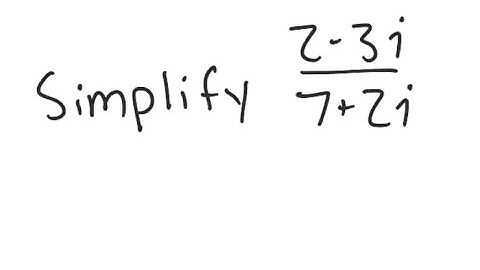 Complex Numbers: Simplify (2 - 3i) / (7 + 2i)