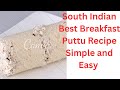 South indian breakfast puttu recipe  best breakfast homemade puttu recipe  food maniaa