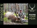 The Madness of Midday Elk Hunting - &quot;Reaching Your Peak&quot; podcast (Episode 5)