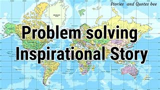 Problem solving - Inspirational story.