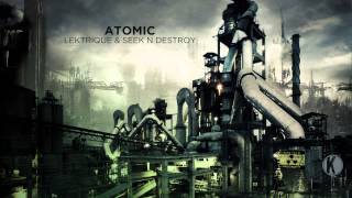 LeKtriQue & Seek N Destroy - Atomic | FREE FLESH