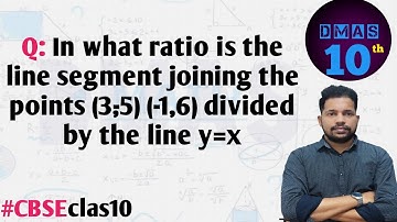 in what ratio is the line segment joining the points 3 - 5 and -1 6 divide by the line y=x #class10