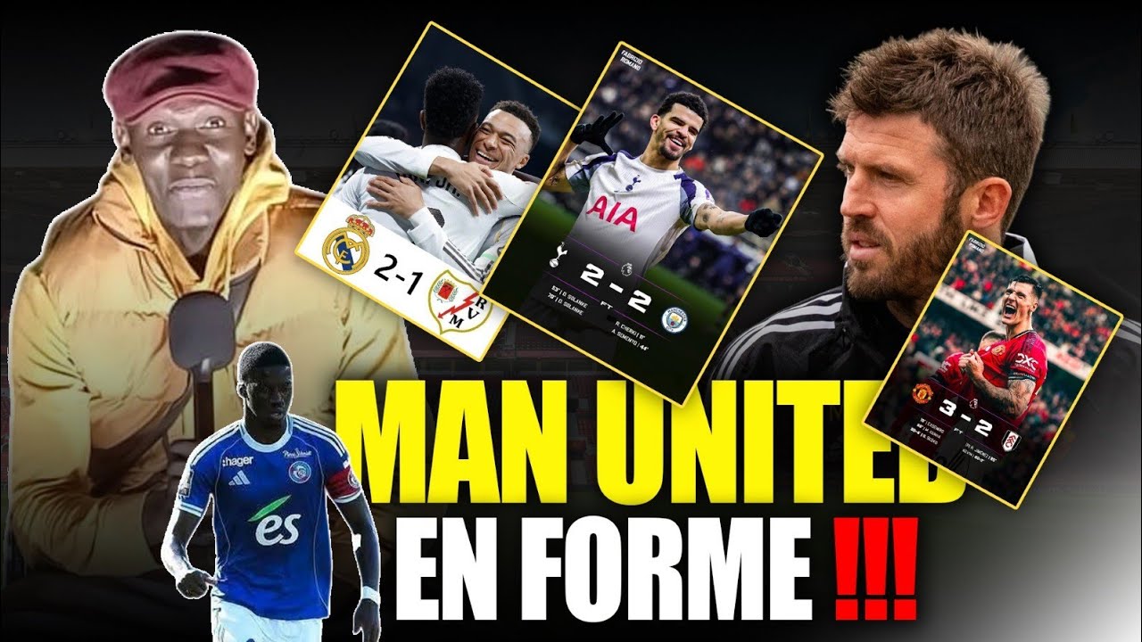 LE REAL IN EXTREMIS…PSG-STRASBOURG, DÉPART DE MAMADOU SARR À CHELSEA…RÉVEIL DE MAN UTD ! ⚽