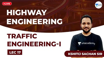 Highway Engineering | Traffic Engineering-I | Lec 17 | GATE/ESE Civil Engineering