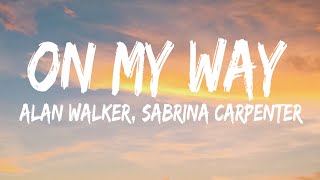 Alan Walker - On My Way (Lyrics) Ft. Sabrina Carpenter & Farruko - Morgan Wallen, Hardy, Jordan Davi