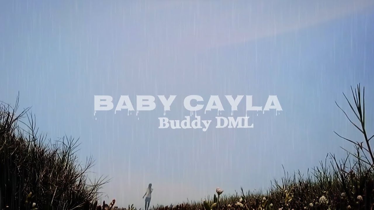 Buddy DML - Baby Cayla (Official Video)