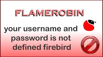 your username and password is not defined firebird