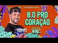 B.O PRO CORAÇÃO - Henry Freitas (Terapia de Verão)