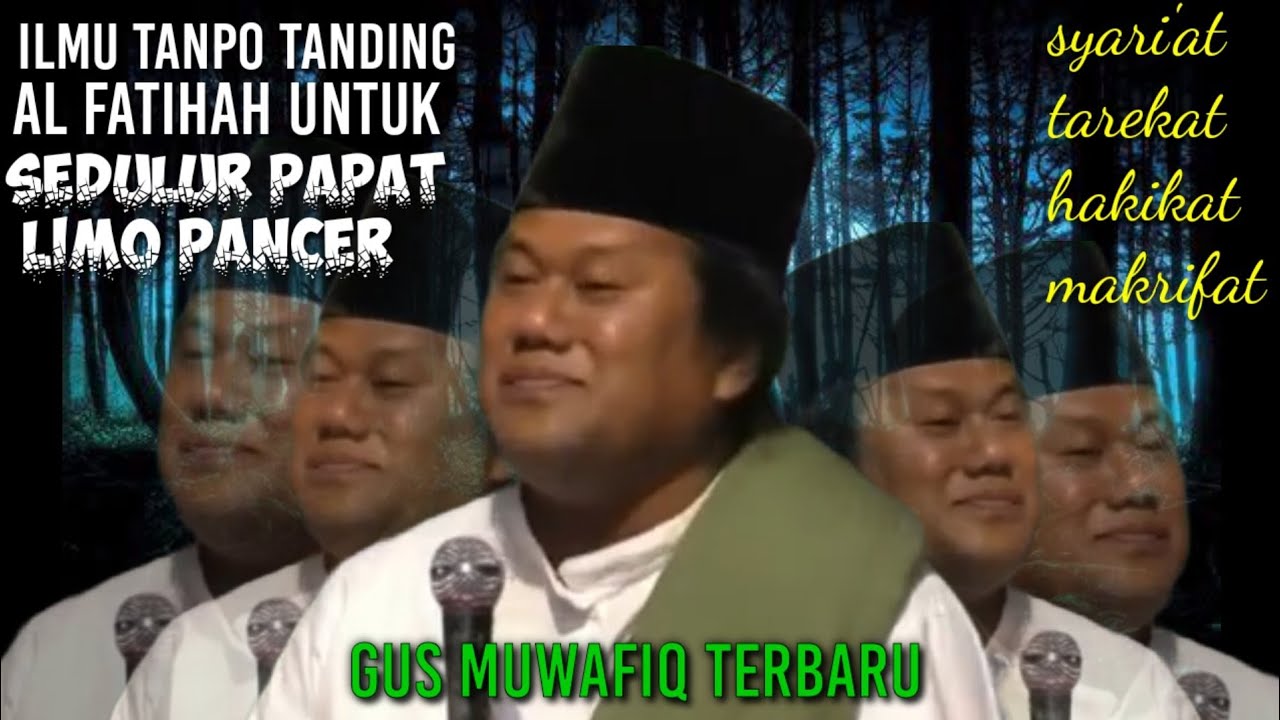 Gus muwafiq: Al Fatihah untuk sedulur papat limo pancer, ilmu tanpo tanding