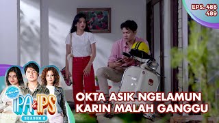 Okta Asik Ngelamun Karin malah Ganggu - Mantan Ipa & Ips | Eps. 488 - 489 | Part (1/6)