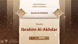 surah Al-Fatihah {{1}} Reader Ibrahim Al-Akhdar