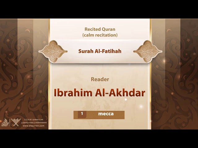 surah Al-Fatihah {{1}} Reader Ibrahim Al-Akhdar class=