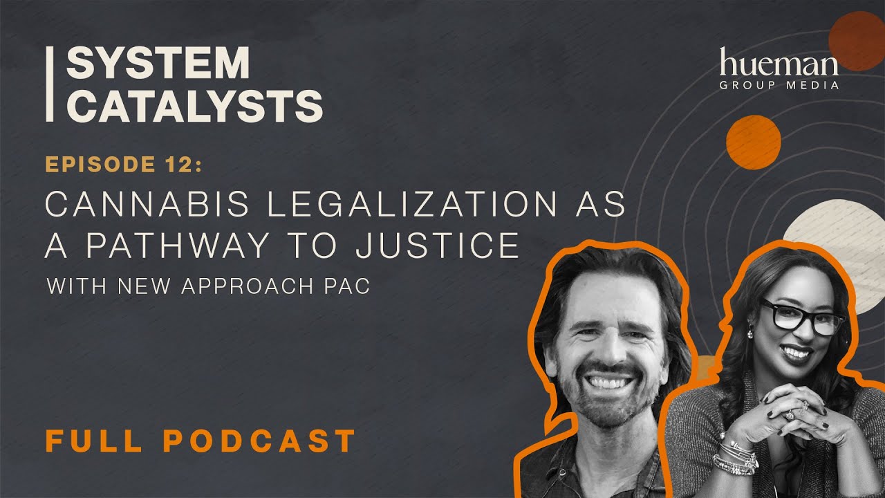 Cannabis Legalization as a Pathway to Justice with New Approach PAC | System Catalysts