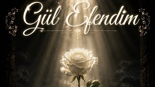 GÜL EFENDİM