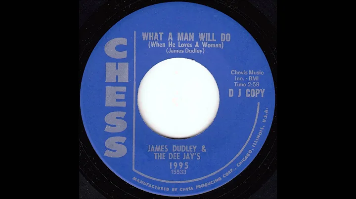 James Dudley - What a Man Will Do (When He Loves a...
