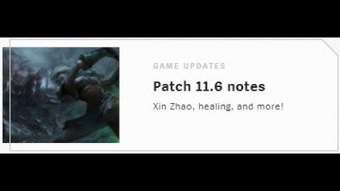 LEAGUE OF LEGENDS PATCH 11.6 ACCURATE RUNDOWN