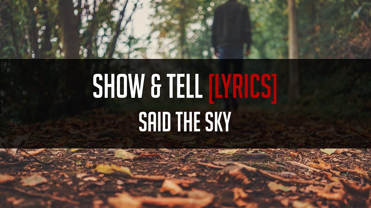 Said The Sky - Show & Tell (feat. Claire Ridgely) [LYRICS] - YouTube