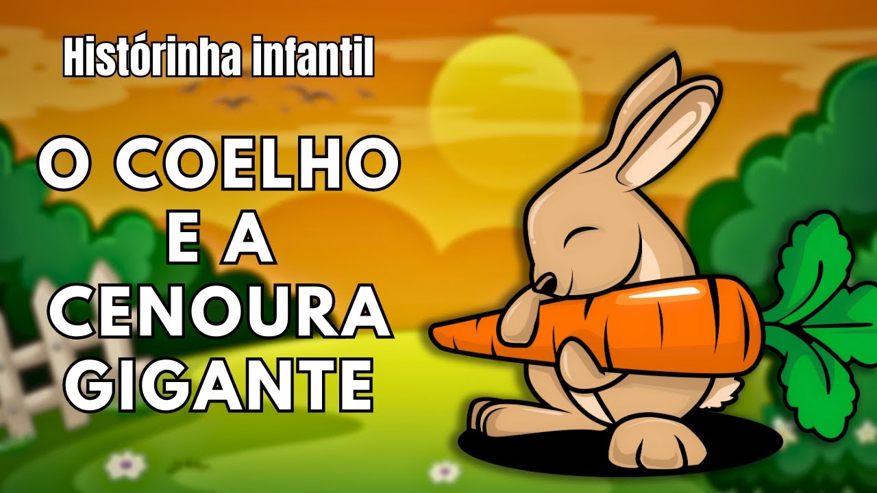 Historinha infantil | O COELHO E A CENOURA GIGANTE | História infantil ...