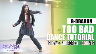 G-DRAGON - “TOO BAD Dance Tutorial (Slow + Mirrored + Counts) | SHERO
