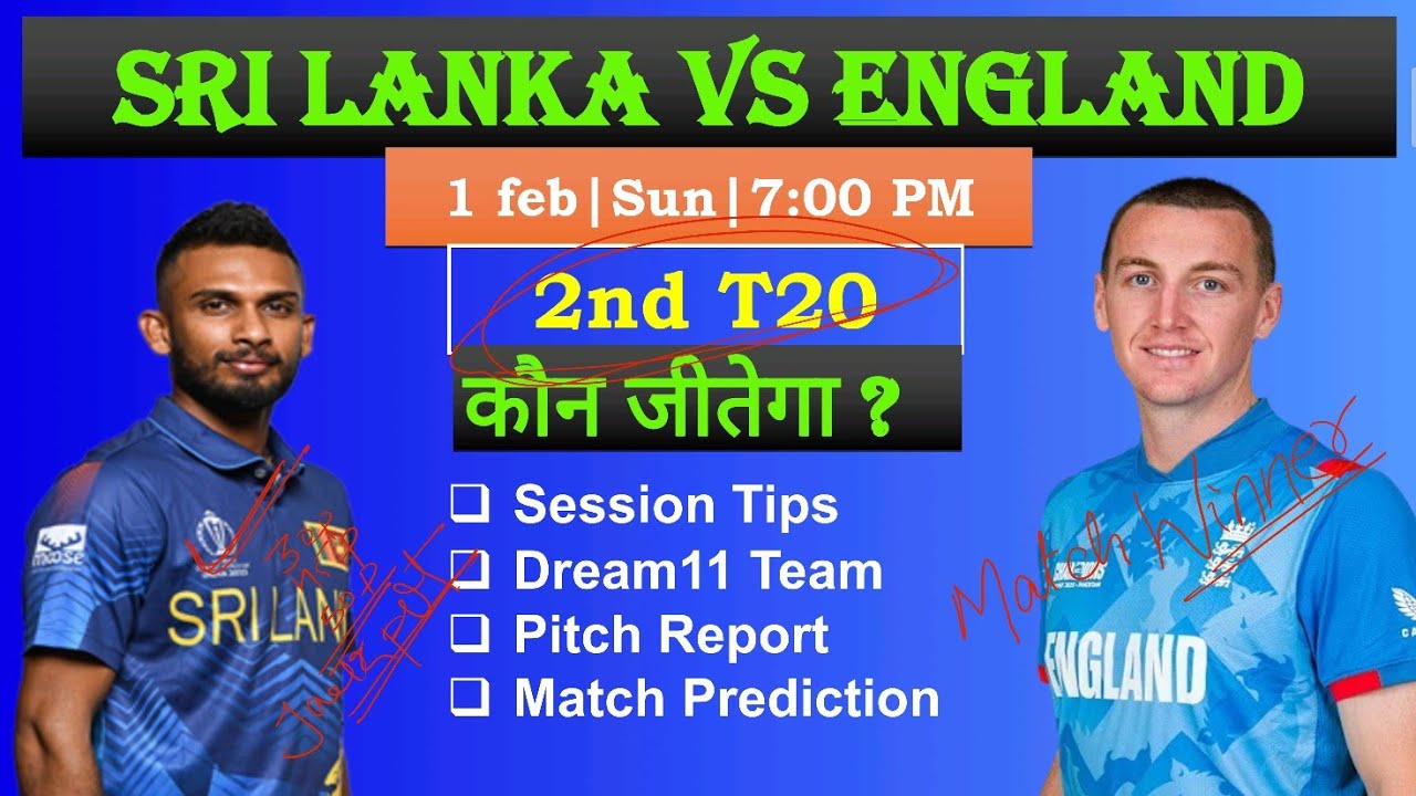sl vs eng,sl vs eng 2nd t20 match prediction today,sri lanka vs england prediction,eng vs sl dream11