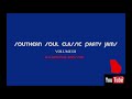 Southern Soul "Southern Soul Classic Party Jams III" by Dj Mr Melvin