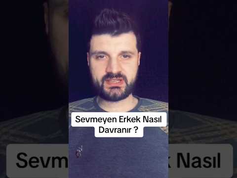 Sevmeyen Erkek Nasıl Davranır?