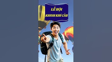 Lễ Hội Khinh Khí Cầu #shortsvideo #viralvideo #fypviralシ #fyp #fypyoutube #trending