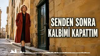 Senden Sonra Kalbimi Kapattım 💔 Duygusal Arabesk • Aşkın Nefesi