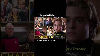 Happy birthday Chad Allen, born June 5, 1974.