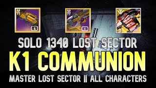 Solo Flawless Master 1340 Lost Sector K1 Communion ||  All Characters