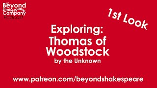 Thomas of Woodstock | First Look, part 1 (Beyond Shakespeare Exploring Session)