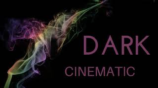 Dark Cinematic - Background Music
