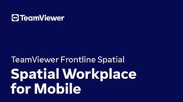 TeamViewer Frontline Spatial: Spatial Workplace for Mobile
