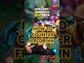 You should know how to counter fredrinn!!😭 #MLBB #MobileLegends #MLBBTips #GamingShorts