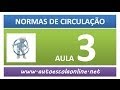 AULA 47 NORMAS DE CIRCULAÇÃO - AULA LEGISLAÇÃO DE TRÂNSITO E PROVA SIMUL...