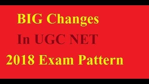 BIG Changes IN UGC NET 2018 Examination: Watch Here