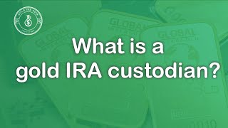 What Is A Gold IRA Custodian?