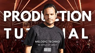 Production Tutorial: Argy Melodic Techno | From Start To Finish (Ableton)