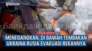 FULL Menegangkan, Detik-detik Evakuasi Tentara Rusia di Bawah Tembakan Pasukan Ukraina