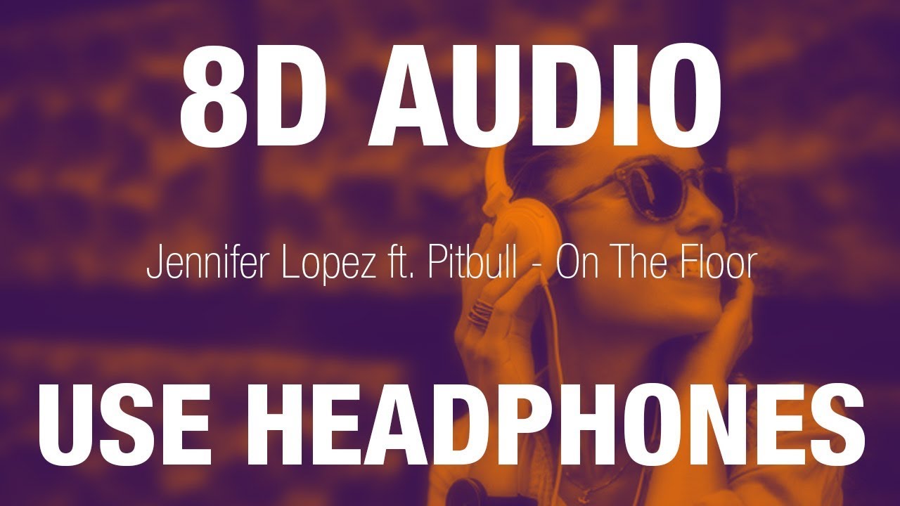 Jennifer Lopez Ft Pitbull On The Floor 8d Audio Youtube