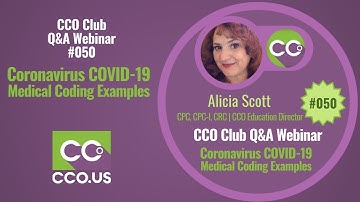Coronavirus COVID-19 Medical Coding Examples | CCO Club Q & A Webinar #050