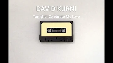 David Kurni & Kety - Tonight I Celebrate My Love