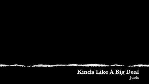 Kinda Like A Big Deal
