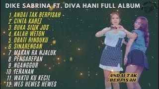 ANDAI TAK BERPISAH - DIKE SABRINA FEAT. DIVA HANI FULL ALBUM TERBARU DANGDUT KOPLO 2025
