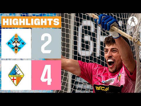 Vilafranca vs Caldes (2-4) | HIGHLIGHTS OK LLIGA