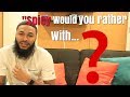 SPICY WOULD YOU RATHER WITH...?