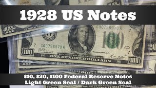 1928 US Notes - $10, $20, $100 Federal Reserve Notes - Light Green Seal (LGS)  Dark Green Seal (DGS)