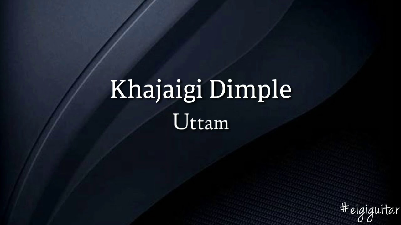 Khajaigi Dimple   Uttam Guitar chords and Lyrics